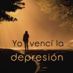 Vencí la depresión sin medicamentos historia de superación